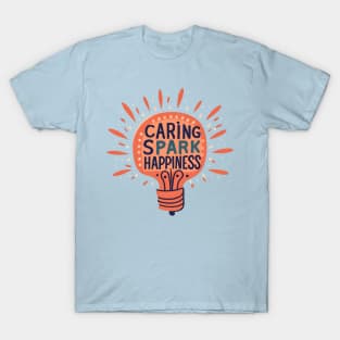 Caring Spark Happiness T-Shirt